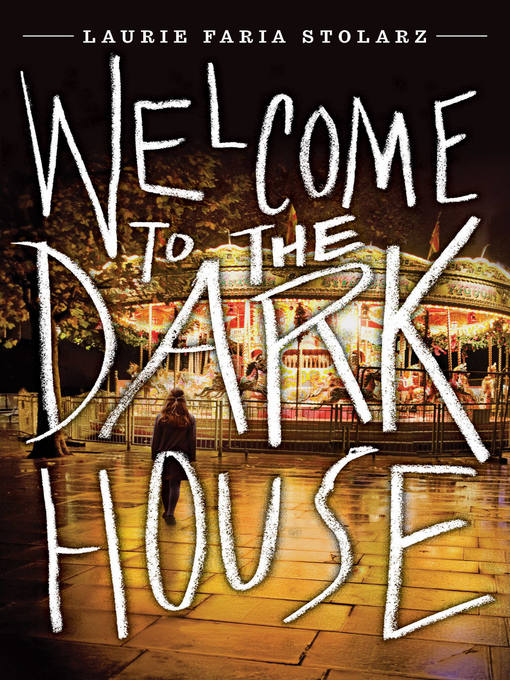 Title details for Welcome to the Dark House by Laurie Faria Stolarz - Wait list